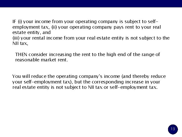 IF (i) your income from your operating company is subject to selfemployment tax, (ii)