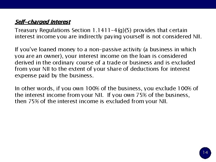 Self-charged Interest Treasury Regulations Section 1. 1411 -4(g)(5) provides that certain interest income you