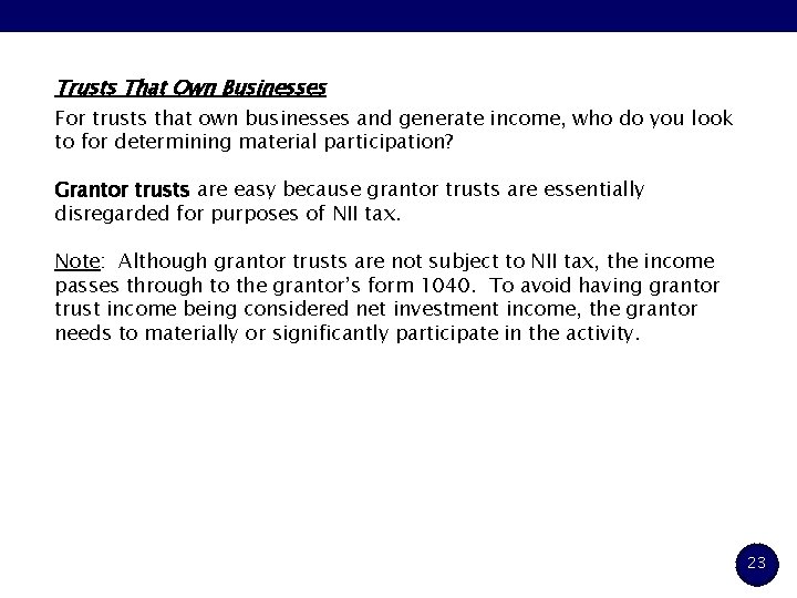 Trusts That Own Businesses For trusts that own businesses and generate income, who do