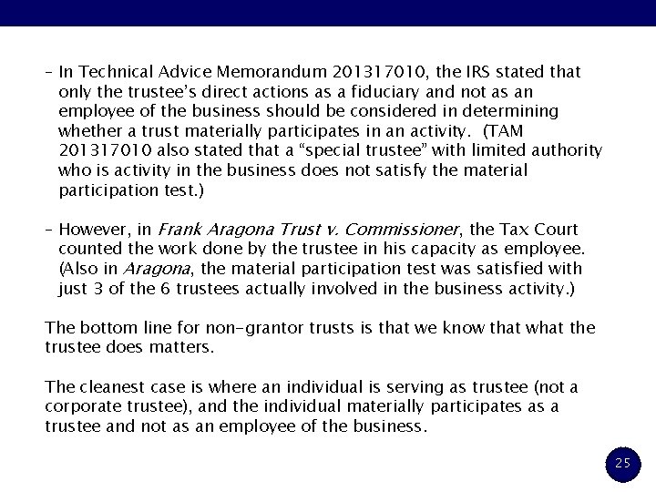 – In Technical Advice Memorandum 201317010, the IRS stated that only the trustee’s direct