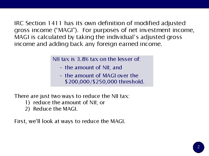 IRC Section 1411 has its own definition of modified adjusted gross income (“MAGI”). For