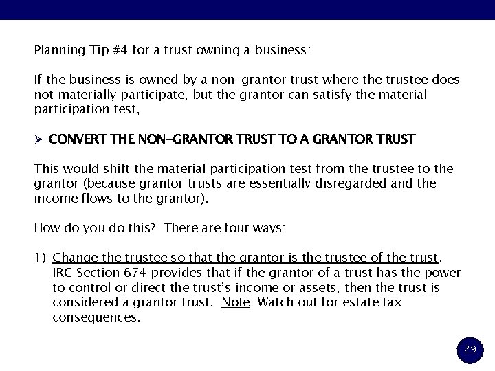 Planning Tip #4 for a trust owning a business: If the business is owned