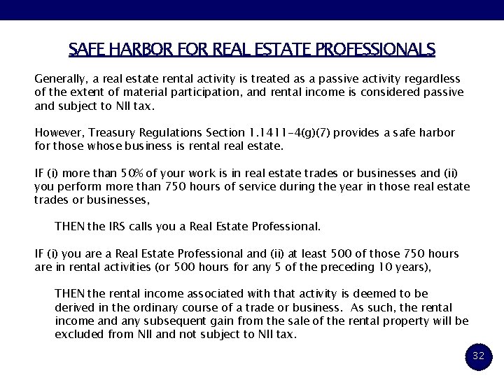 SAFE HARBOR FOR REAL ESTATE PROFESSIONALS Generally, a real estate rental activity is treated