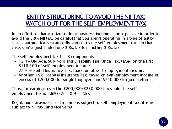 ENTITY STRUCTURING TO AVOID THE NII TAX: WATCH OUT FOR THE SELF-EMPLOYMENT TAX In