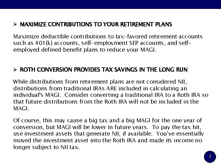 Ø MAXIMIZE CONTRIBUTIONS TO YOUR RETIREMENT PLANS Maximize deductible contributions to tax-favored retirement accounts