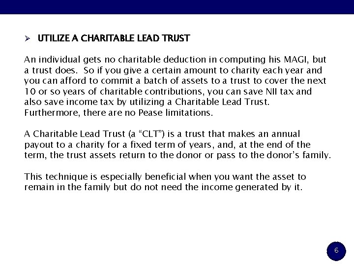 Ø UTILIZE A CHARITABLE LEAD TRUST An individual gets no charitable deduction in computing