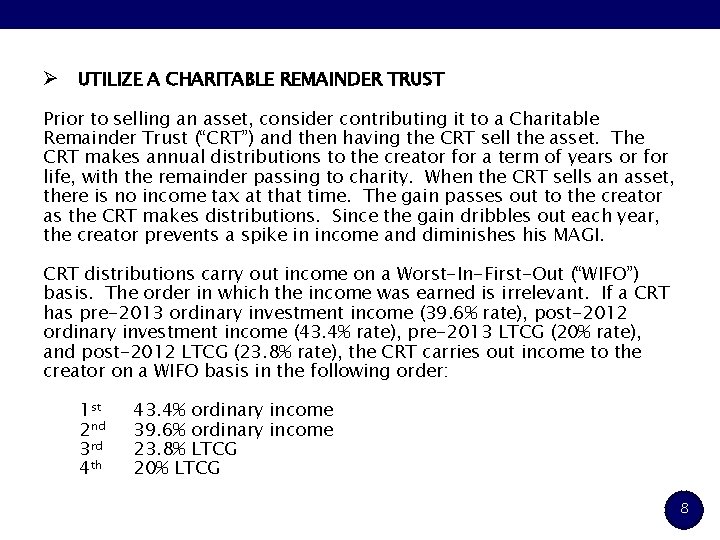 Ø UTILIZE A CHARITABLE REMAINDER TRUST Prior to selling an asset, consider contributing it