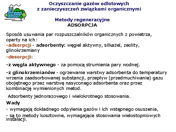 Oczyszczanie gazów odlotowych z zanieczyszczeń związkami organicznymi Metody regeneracyjne ADSORPCJA Sposób usuwania par rozpuszczalników