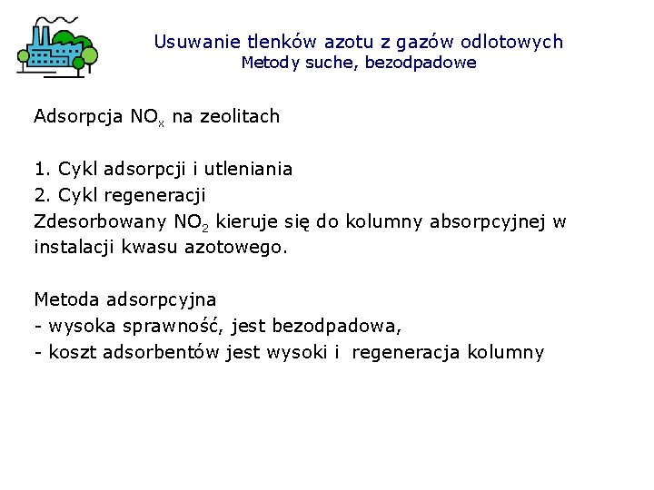 Usuwanie tlenków azotu z gazów odlotowych Metody suche, bezodpadowe Adsorpcja NOx na zeolitach 1.