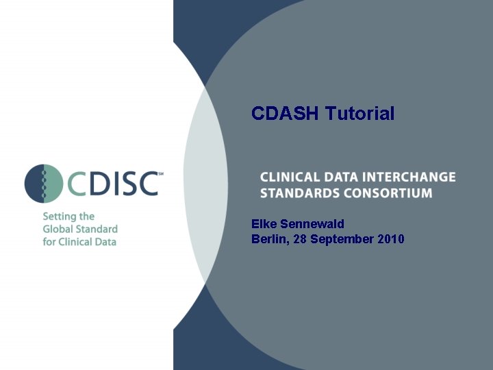 CDASH Tutorial Elke Sennewald Berlin, 28 September 2010 