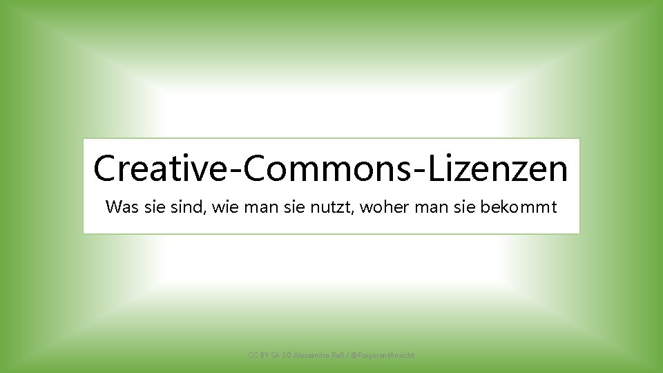 Creative-Commons-Lizenzen Was sie sind, wie man sie nutzt, woher man sie bekommt CC BY