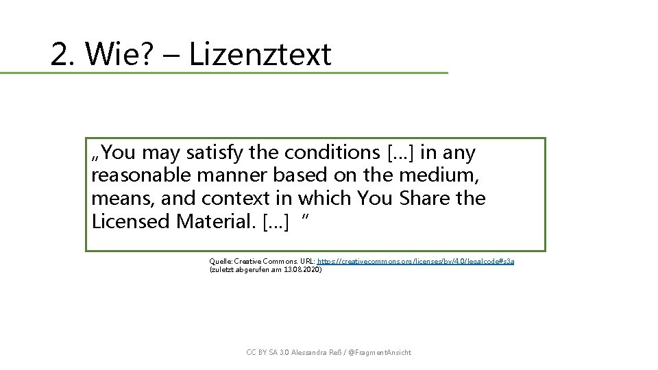 2. Wie? – Lizenztext „You may satisfy the conditions […] in any reasonable manner