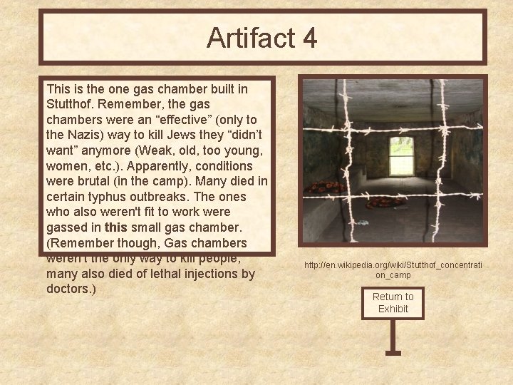 Artifact 4 This is the one gas chamber built in Stutthof. Remember, the gas