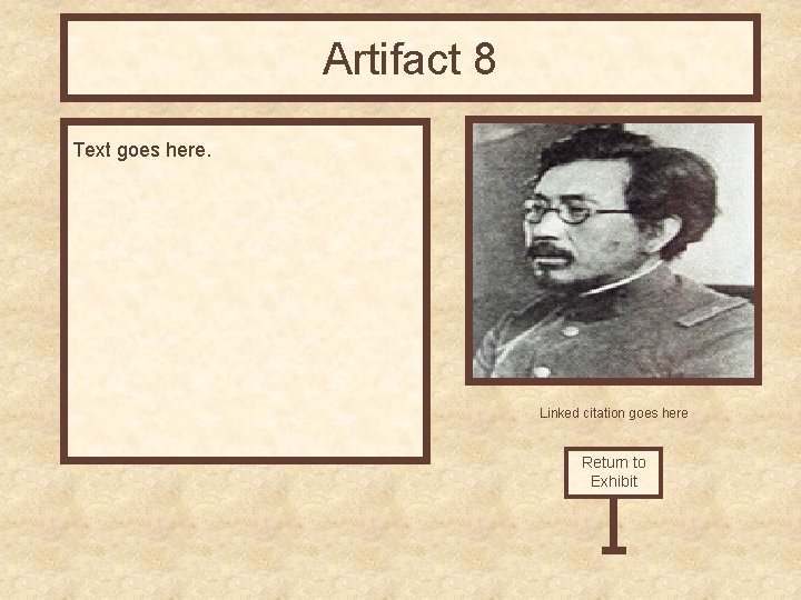 Artifact 8 Text goes here. Linked citation goes here Return to Exhibit 