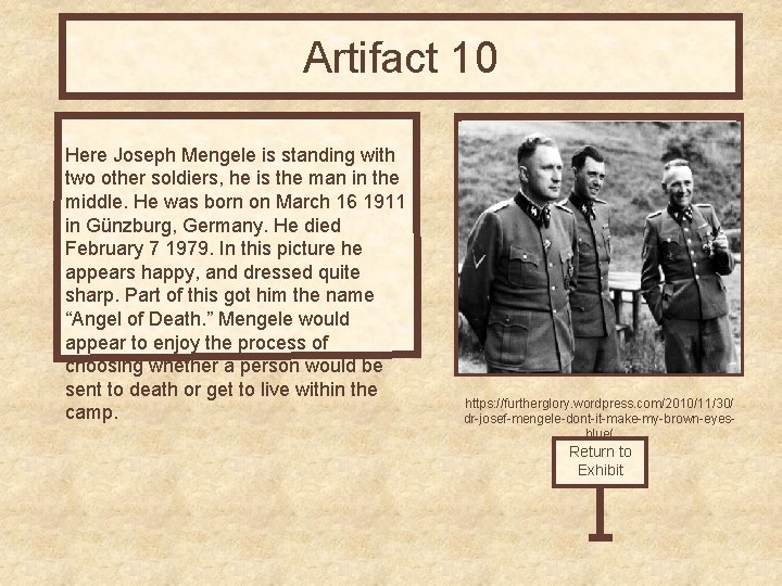 Artifact 10 Here Joseph Mengele is standing with two other soldiers, he is the