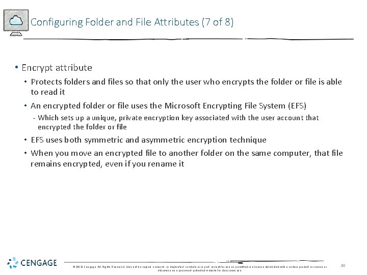 Configuring Folder and File Attributes (7 of 8) • Encrypt attribute • Protects folders