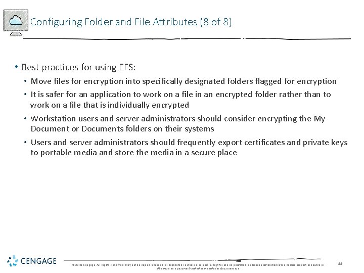 Configuring Folder and File Attributes (8 of 8) • Best practices for using EFS:
