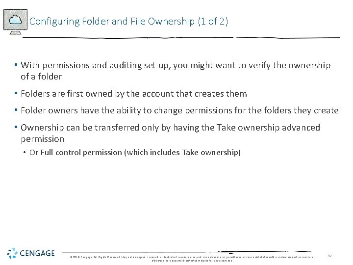 Configuring Folder and File Ownership (1 of 2) • With permissions and auditing set