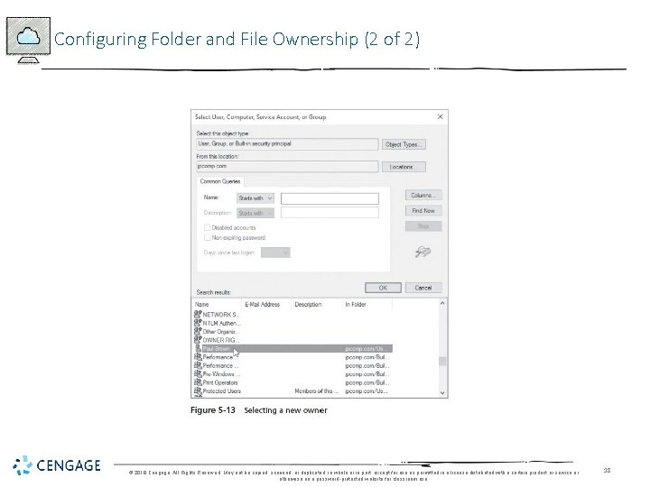 Configuring Folder and File Ownership (2 of 2) © 2018 Cengage. All Rights Reserved.
