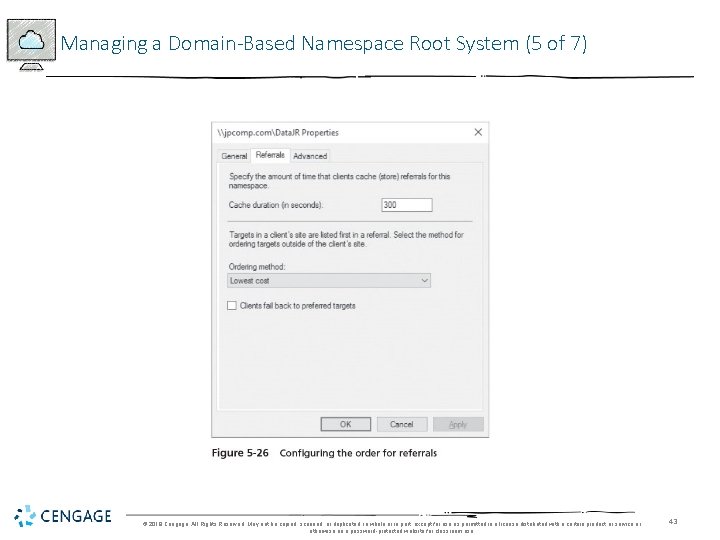 Managing a Domain-Based Namespace Root System (5 of 7) © 2018 Cengage. All Rights