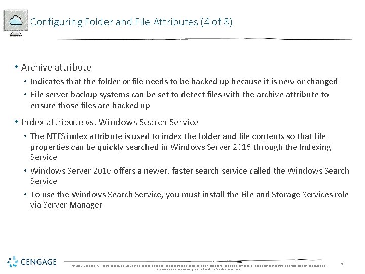 Configuring Folder and File Attributes (4 of 8) • Archive attribute • Indicates that