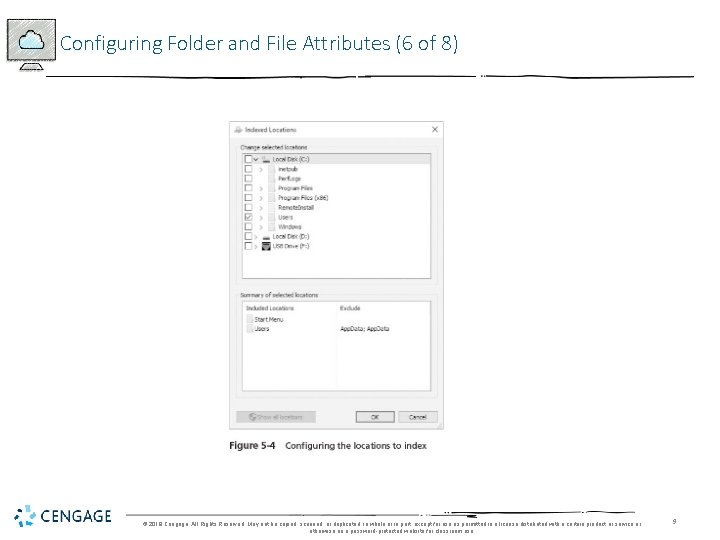 Configuring Folder and File Attributes (6 of 8) © 2018 Cengage. All Rights Reserved.