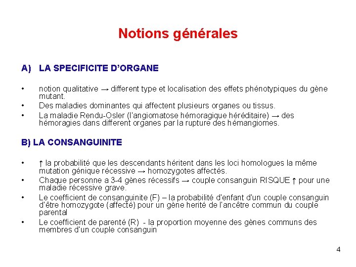 Notions générales A) LA SPECIFICITE D’ORGANE • • • notion qualitative → different type