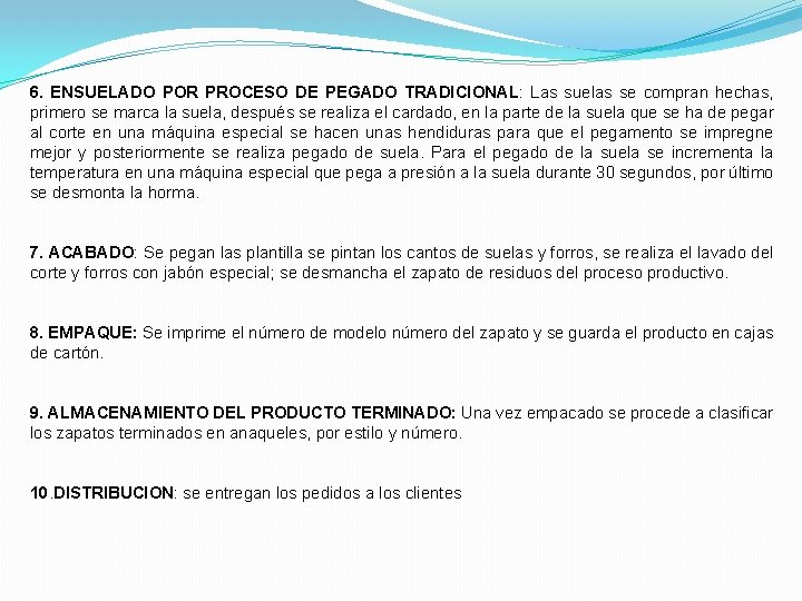 6. ENSUELADO POR PROCESO DE PEGADO TRADICIONAL: Las suelas se compran hechas, primero se