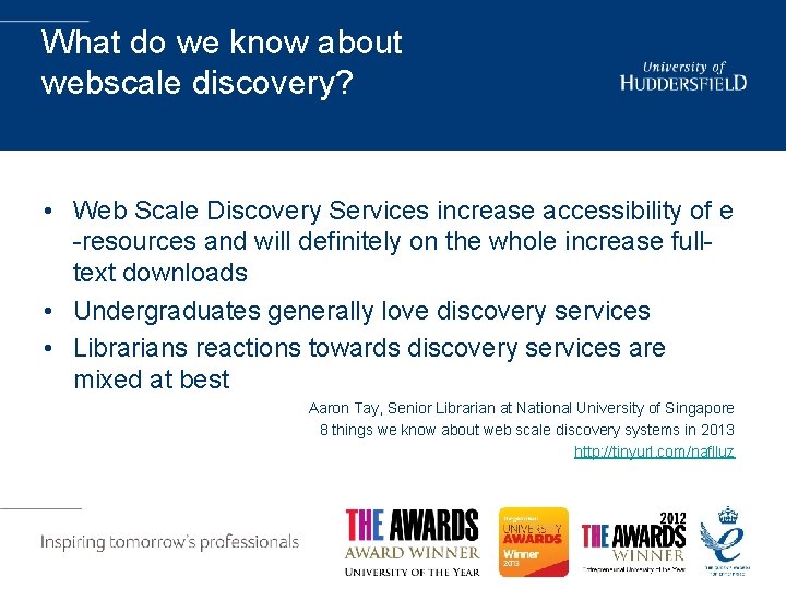 What do we know about webscale discovery? • Web Scale Discovery Services increase accessibility