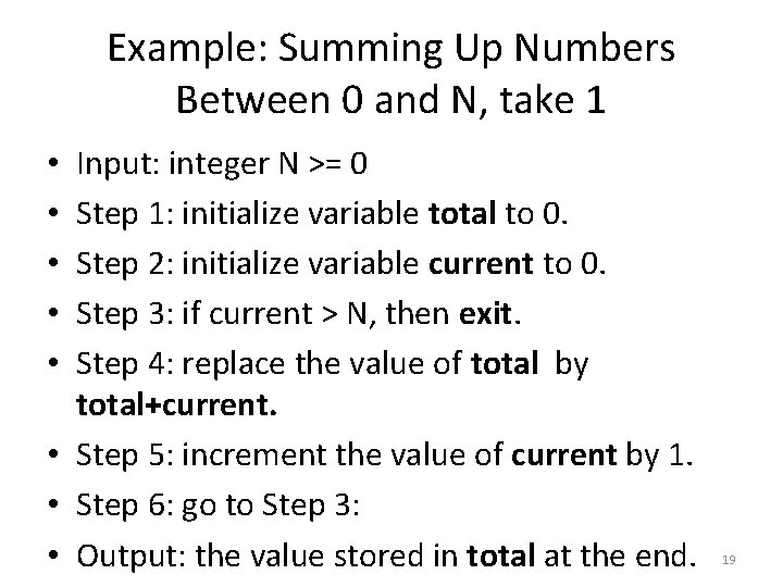 Example: Summing Up Numbers Between 0 and N, take 1 Input: integer N >=