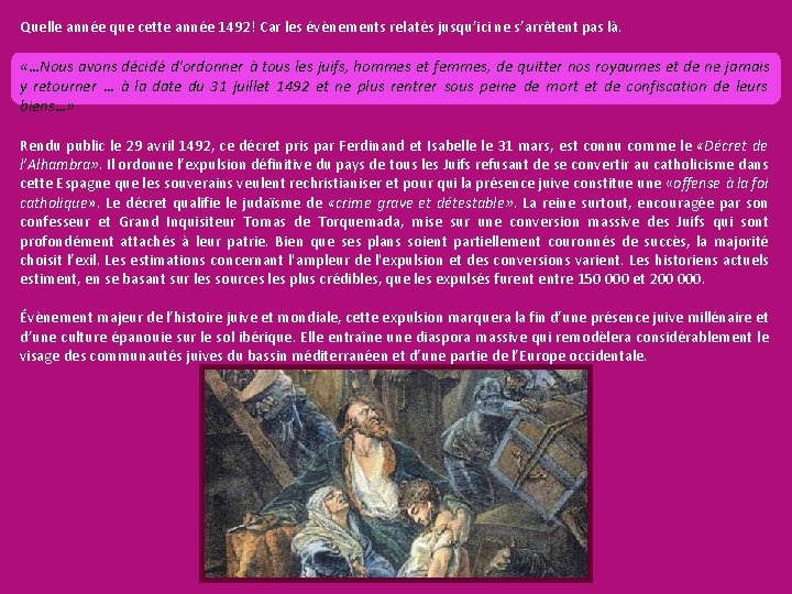 Quelle année que cette année 1492! Car les évènements relatés jusqu’ici ne s’arrêtent pas