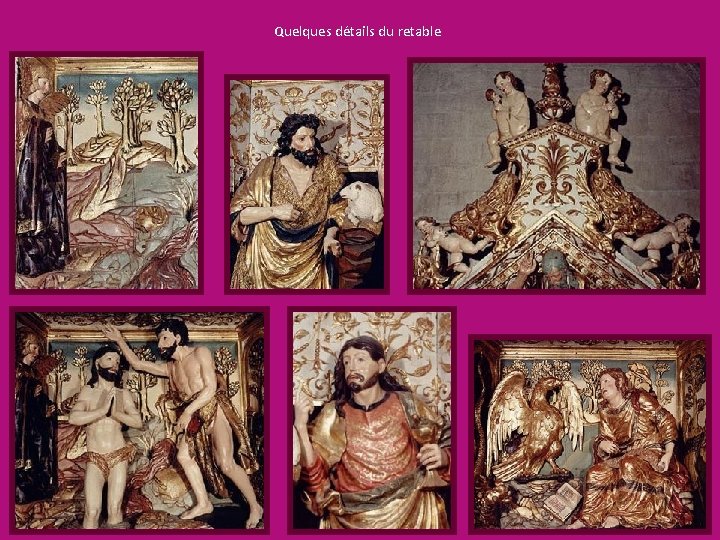 Quelques détails du retable 