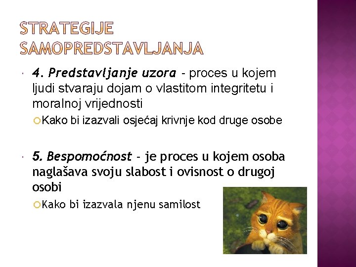  4. Predstavljanje uzora - proces u kojem ljudi stvaraju dojam o vlastitom integritetu