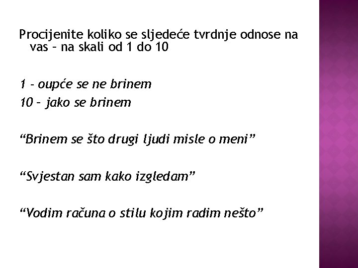 Procijenite koliko se sljedeće tvrdnje odnose na vas – na skali od 1 do