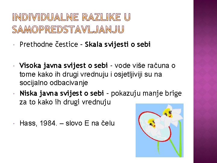  Prethodne čestice – Skala svijesti o sebi Visoka javna svijest o sebi -