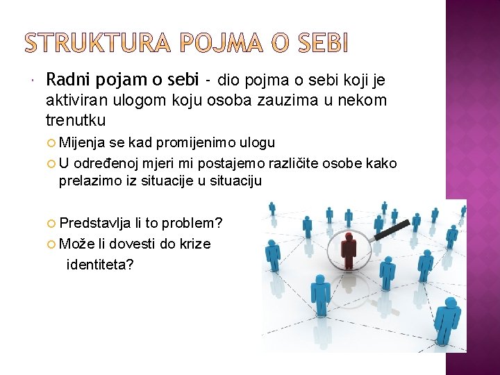  Radni pojam o sebi - dio pojma o sebi koji je aktiviran ulogom