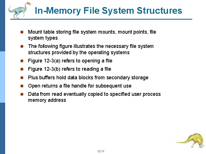 In-Memory File System Structures Mount table storing file system mounts, mount points, file system