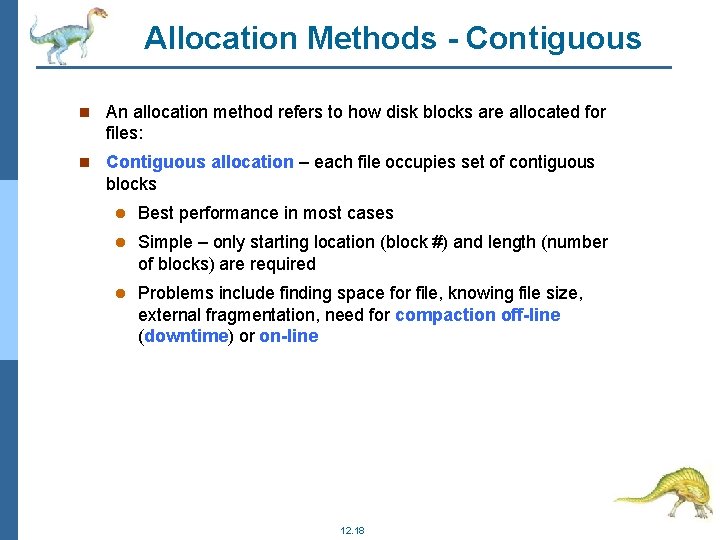 Allocation Methods - Contiguous An allocation method refers to how disk blocks are allocated