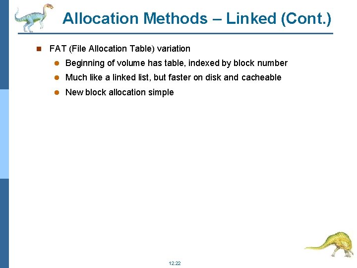 Allocation Methods – Linked (Cont. ) FAT (File Allocation Table) variation Beginning of volume