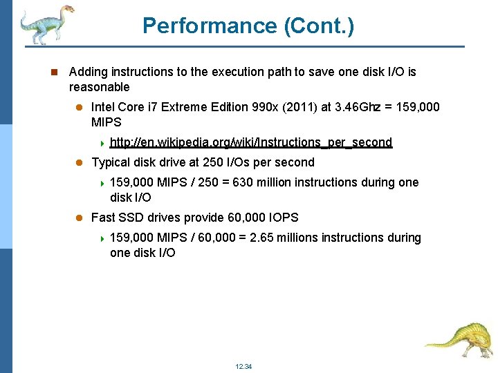 Performance (Cont. ) Adding instructions to the execution path to save one disk I/O