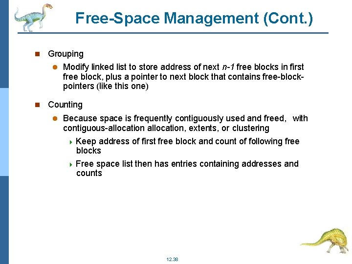 Free-Space Management (Cont. ) Grouping Modify linked list to store address of next n-1