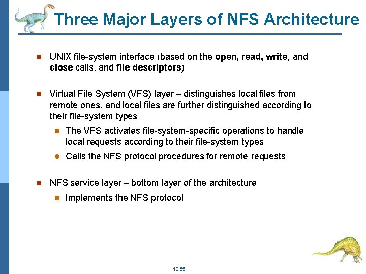 Three Major Layers of NFS Architecture UNIX file-system interface (based on the open, read,