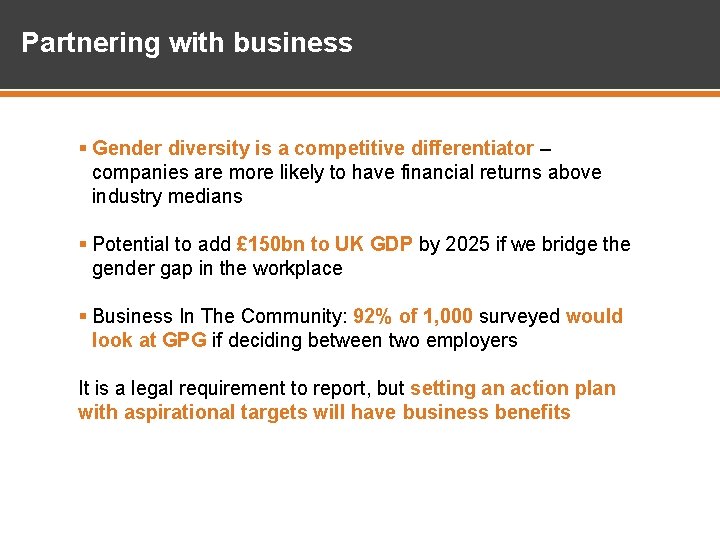 Partnering with business § Gender diversity is a competitive differentiator – companies are more Partnering with business § Gender diversity is a competitive differentiator – companies are more