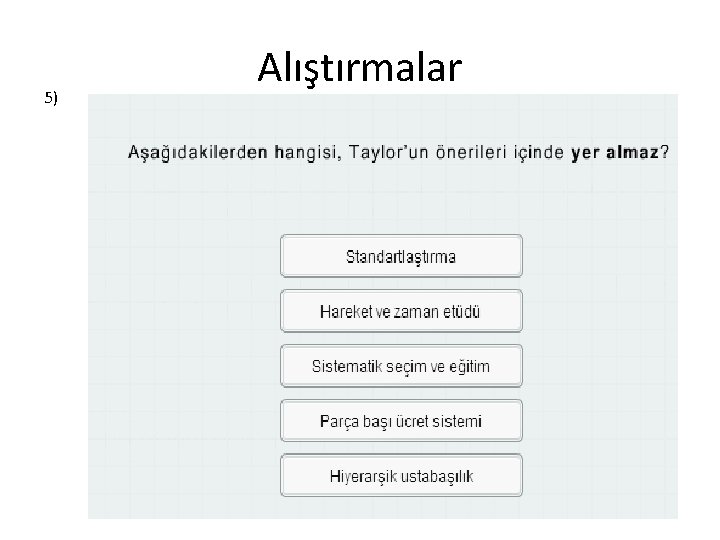 5) Alıştırmalar 