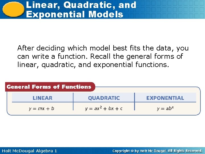 Linear, Quadratic, and Exponential Models After deciding which model best fits the data, you