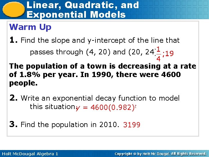 Linear, Quadratic, and Exponential Models Warm Up 1. Find the slope and y-intercept of