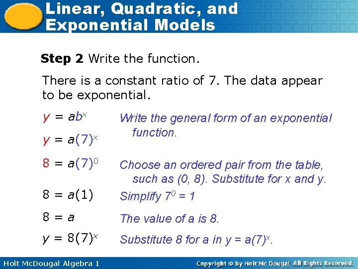 Linear, Quadratic, and Exponential Models Step 2 Write the function. There is a constant