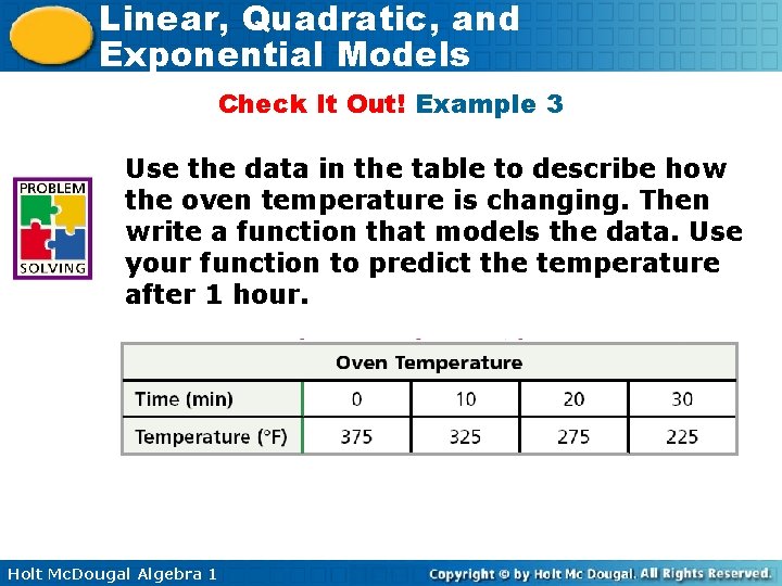 Linear, Quadratic, and Exponential Models Check It Out! Example 3 Use the data in