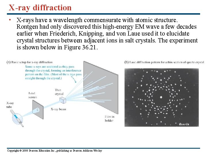 X-ray diffraction • X-rays have a wavelength commensurate with atomic structure. Rontgen had only