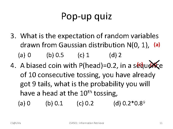 Pop-up quiz 3. What is the expectation of random variables drawn from Gaussian distribution Pop-up quiz 3. What is the expectation of random variables drawn from Gaussian distribution